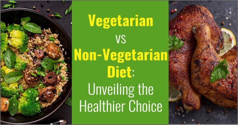 Vegetarian vs Non-Vegetarian Diet: Unveiling the Healthier Choice
