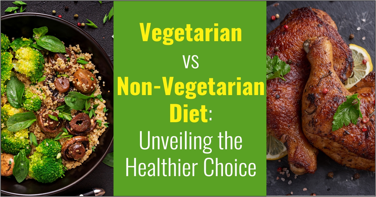 vegetarian-vs-non-vegetarian-diet-a-comprehensive-comparison