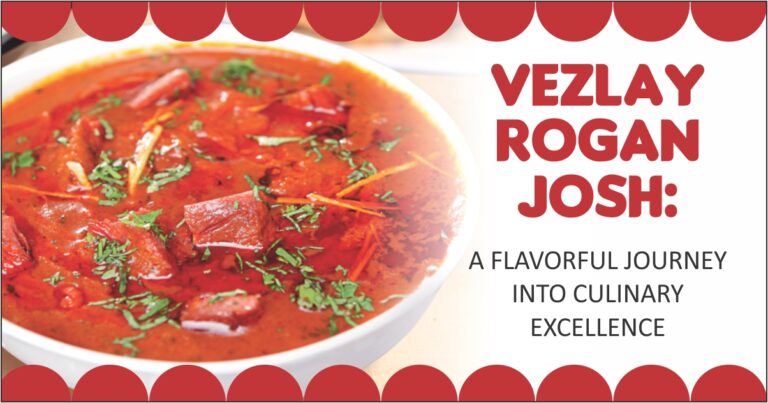 Vezlay Rogan Josh: A Flavorful Journey into Culinary Excellence