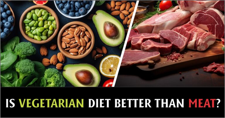 Is Vegetarian Diet Better Than Meat?